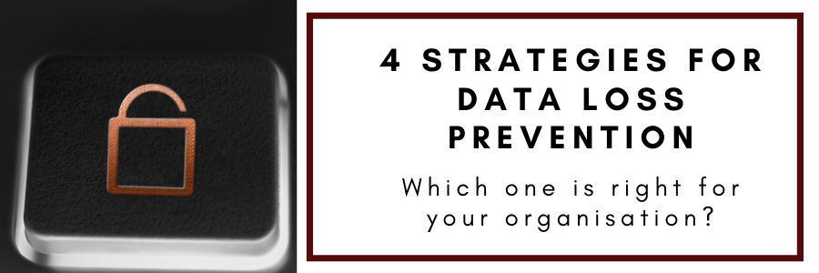 Strategies-data-loss-prevention-choose-right